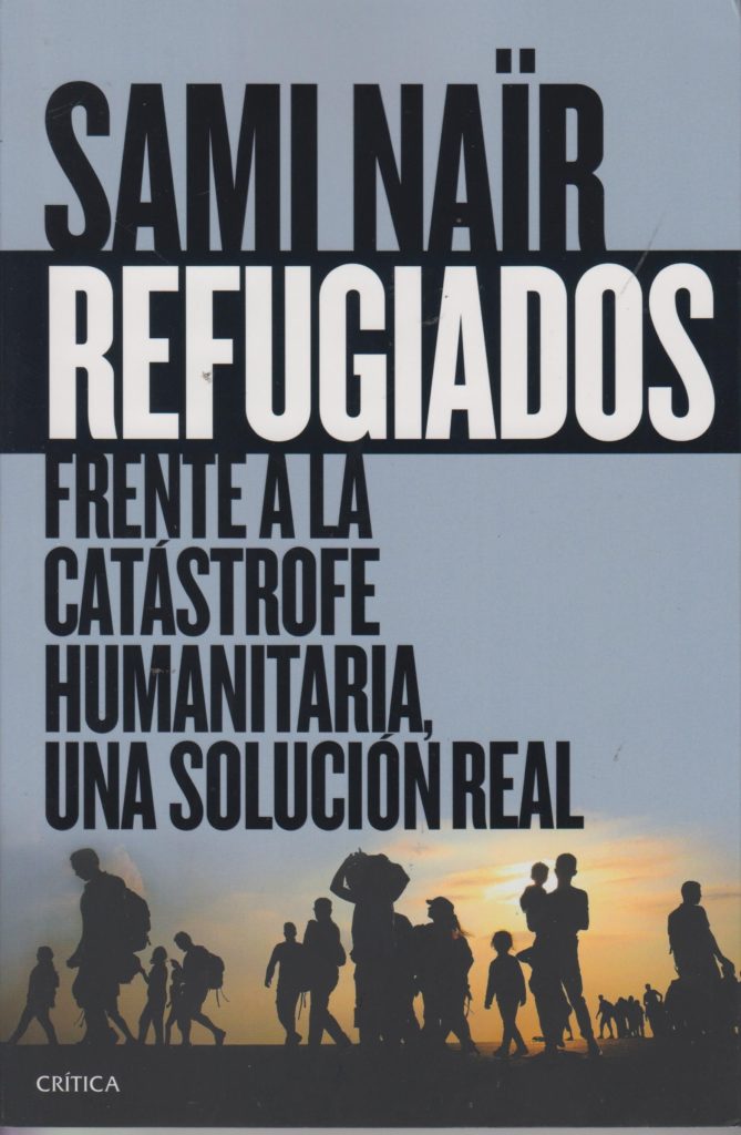Sami Naïr Refugiados frente a la catástrofe humanitaria una solución real
